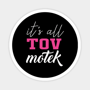 It's All Tov Motek Magnet